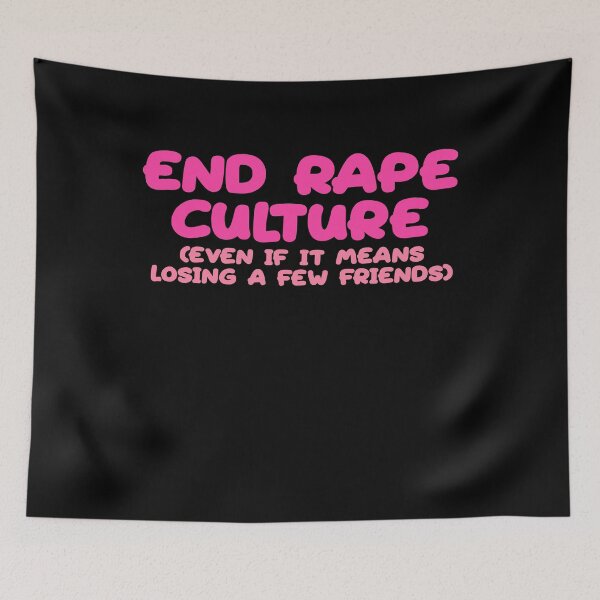 Item preview, end rape culture even if it means losing a few friends designed and sold by BritySpear.