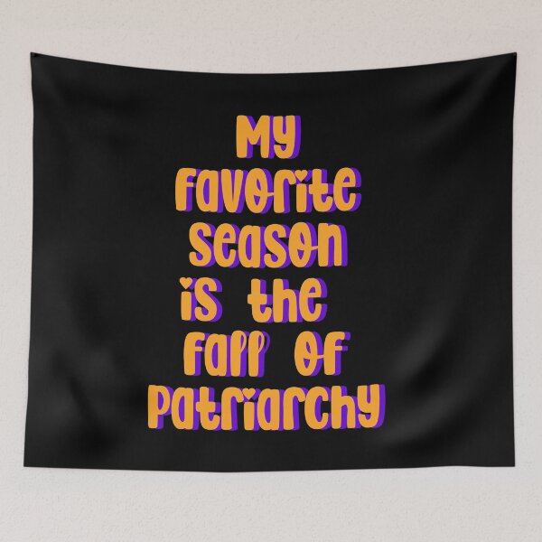 Item preview, my favorite season if the fall of the patriarchy designed and sold by BritySpear.