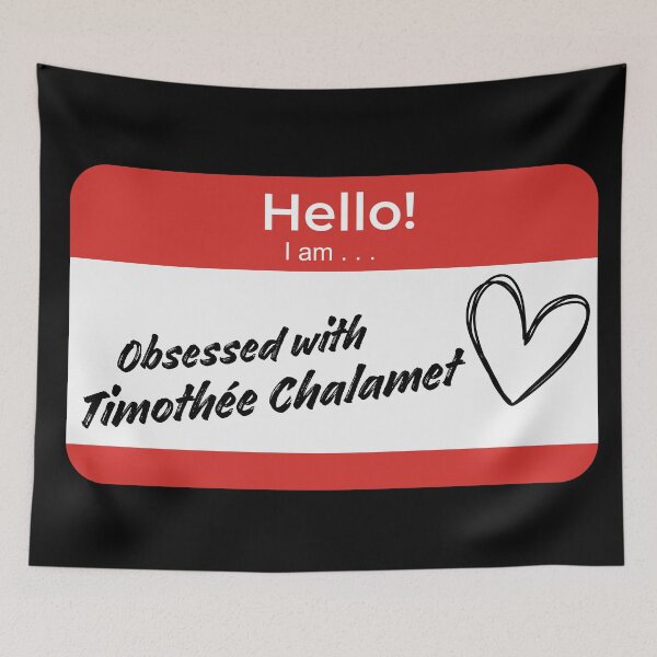 Item preview, Timothée Chalamet Obsessed Fan Fun designed and sold by mwagie.