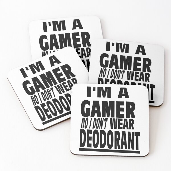 Item preview, I'm a GAMER No I Don't wear DEODORANT gamerz text designed and sold by Michael Stewart.