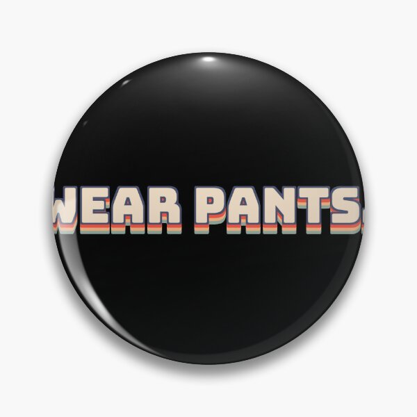 Item preview, Wear Pants. designed and sold by QuoteQuest.
