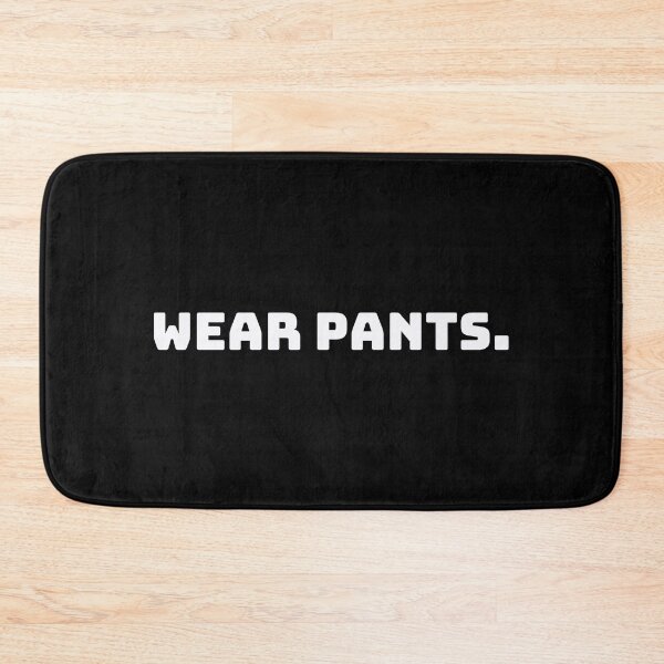 Item preview, Wear Pants. designed and sold by QuoteQuest.