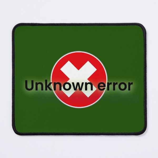 Item preview, Unknown error designed and sold by Bob4rt.