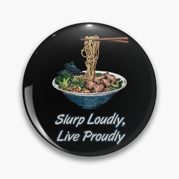 Item preview, Slurp Loudly, Live Proudly Ramen designed and sold by Yogimeister.