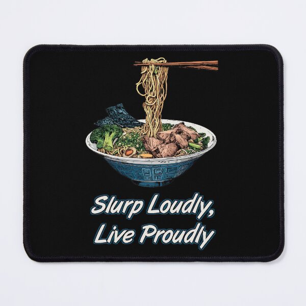 Item preview, Slurp Loudly, Live Proudly Ramen designed and sold by Yogimeister.