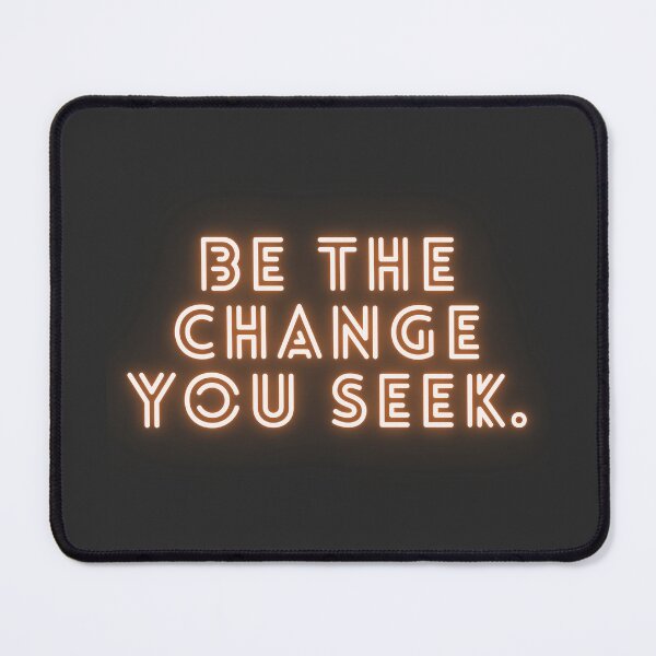 Item preview, Be the change you seek. designed and sold by NewYorkColours.