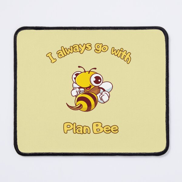 Item preview, I Always Go With Plan Bee. Cute Cheeky Bee designed and sold by Rebel-Design.