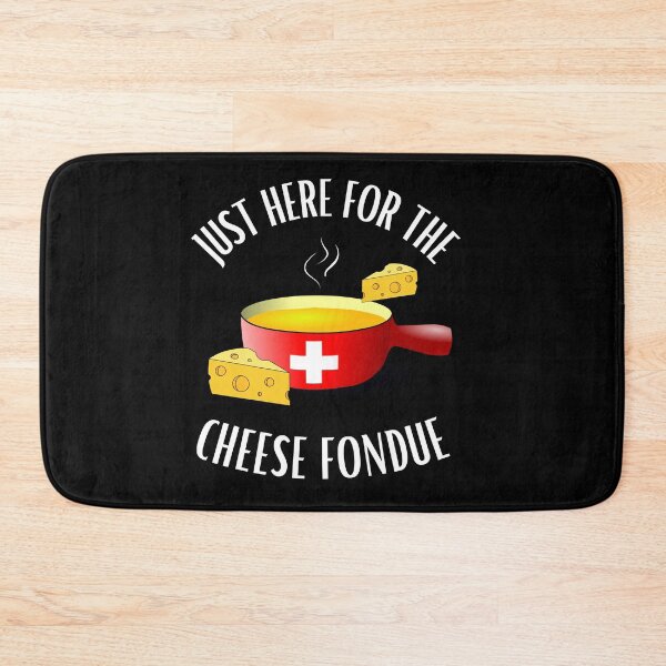 Item preview, Funny saying Just here for the cheese fondue designed and sold by Elwetritsche.