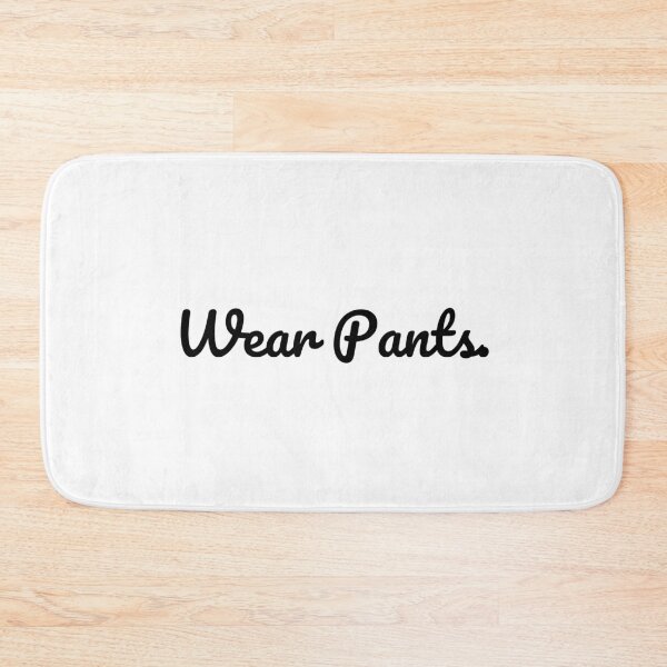 Item preview, Wear Pants. designed and sold by QuoteQuest.