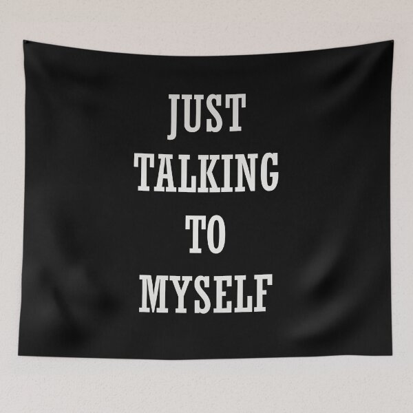 Item preview, Just Talking To Myself designed and sold by VanillaCream1.