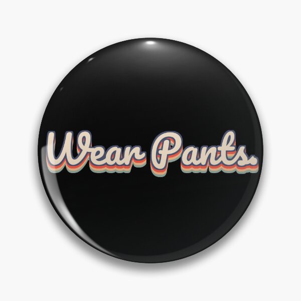 Item preview, Wear Pants. designed and sold by QuoteQuest.
