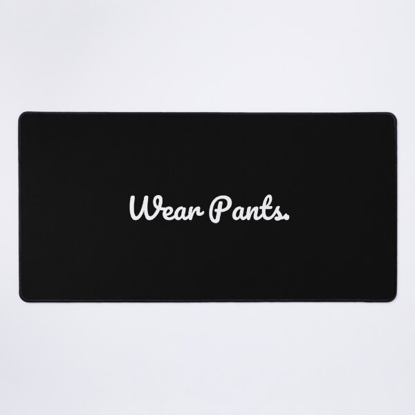 Item preview, Wear Pants. designed and sold by QuoteQuest.