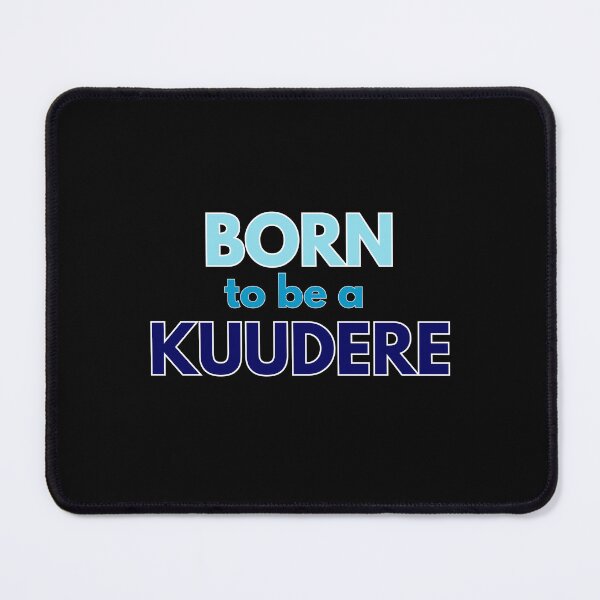 Item preview, Born to be a Kuudere designed and sold by Tokyotopia.