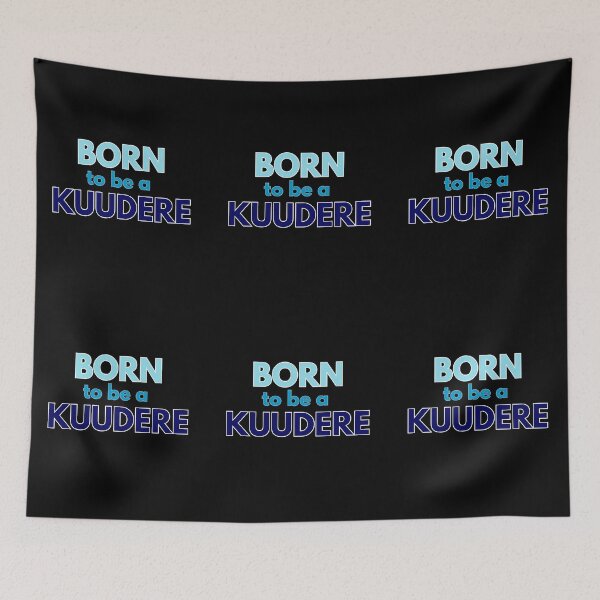 Item preview,  Born to be a Kuudere designed and sold by Tokyotopia.