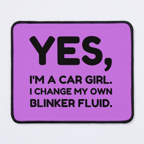 Item preview, Yes, I'm A Car Girl. I Change My Own Blinker Fluid! designed and sold by ShamblesShirts.