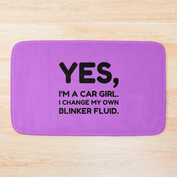 Item preview, Yes, I'm A Car Girl. I Change My Own Blinker Fluid! designed and sold by ShamblesShirts.