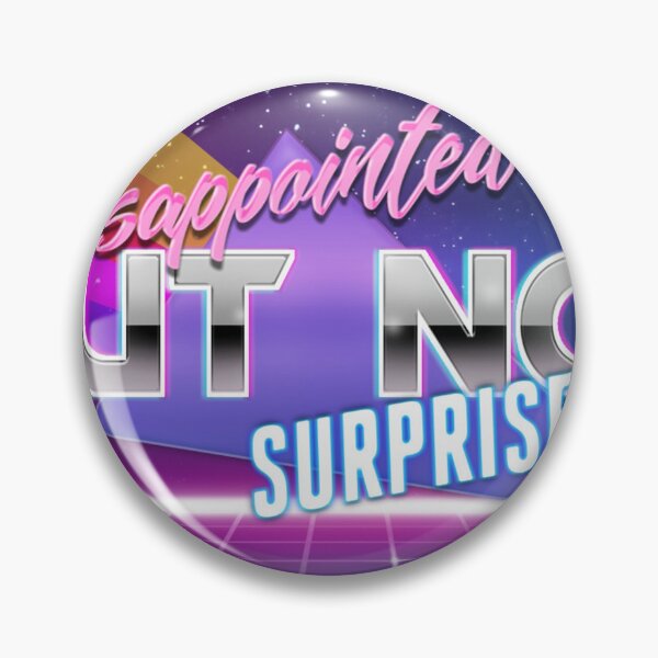 Item preview, Disappointed But Not Surprised designed and sold by KLloydPhotos.
