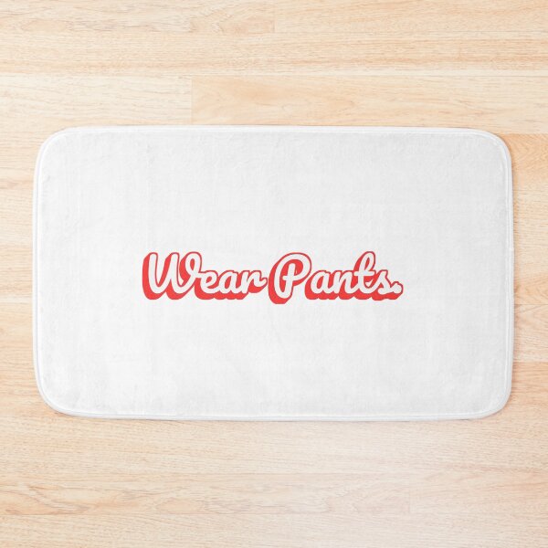 Item preview, Wear Pants. designed and sold by QuoteQuest.