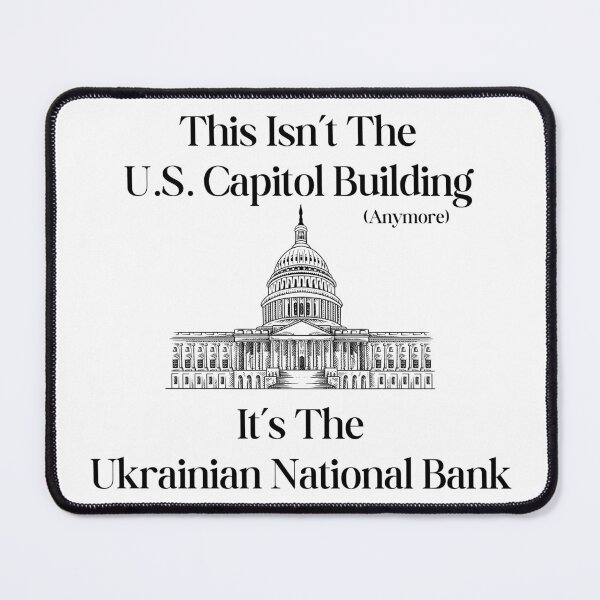 Item preview, This Isn't The US Capitol Building Anymore, It's The Ukrainian National Bank - Black Text designed and sold by TheKnightWriter.