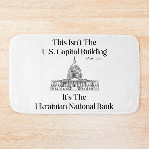 Item preview, This Isn't The US Capitol Building Anymore, It's The Ukrainian National Bank - Black Text designed and sold by TheKnightWriter.