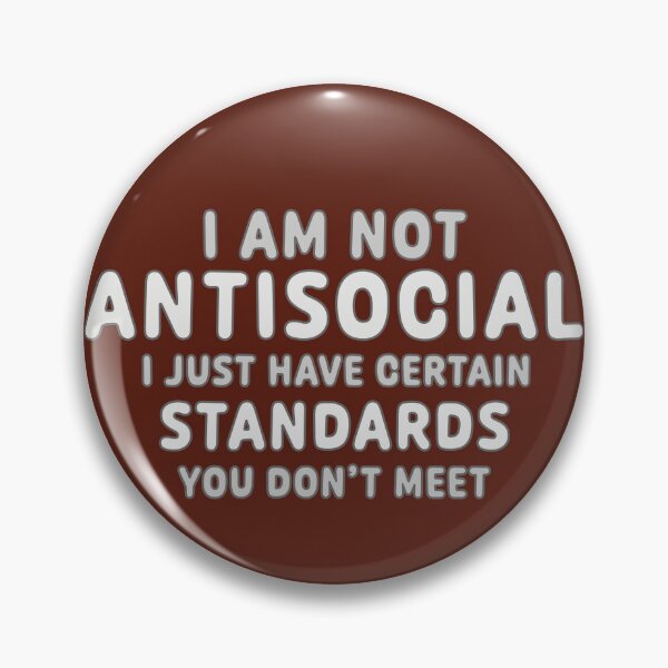 Item preview, I Am Not Antisocial - I Just Have Standards designed and sold by Fanarchist.