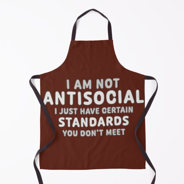 Item preview, I Am Not Antisocial - I Just Have Standards designed and sold by Fanarchist.