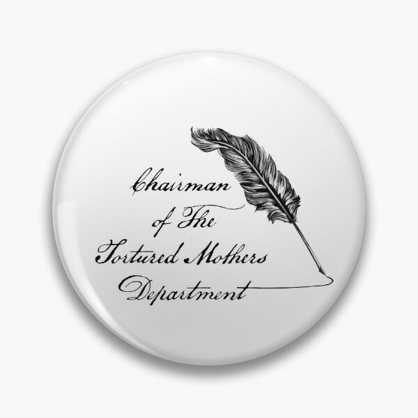 Item preview, Chairman of The Tortured Mothers Department designed and sold by BrittanyRathel.