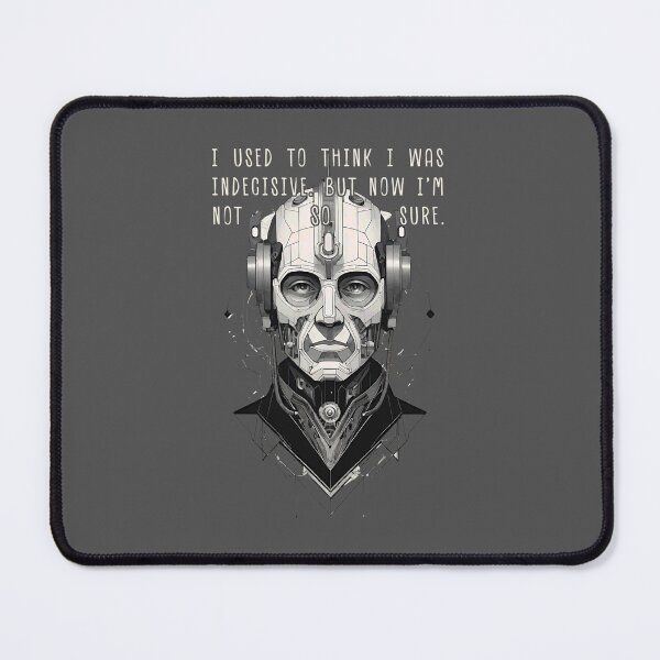 Item preview, Robotic Cyborg Portrait with Indecisive Quote - Black and White designed and sold by ironpalette.