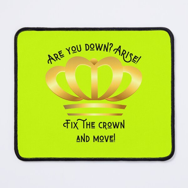 Item preview, Are You Down? Arise! Fix The Crown And Move! designed and sold by WorldByAnasa.