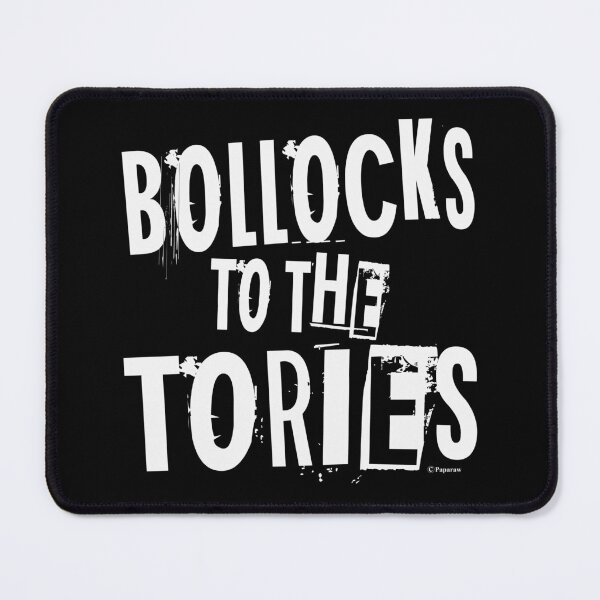 Item preview, BOLLOCKS TO THE TORIES designed and sold by Paparaw.