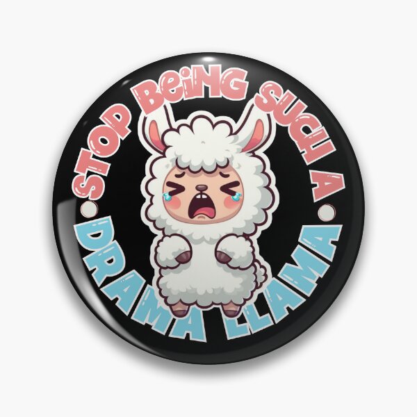 Item preview, Stop being a drama llama designed and sold by Fr0mtheMachine.