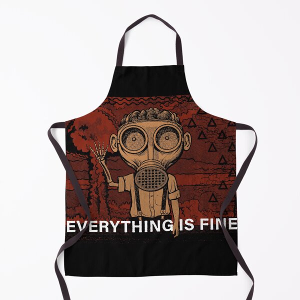 Item preview, Everything Is Fine designed and sold by RGB-Ginger.