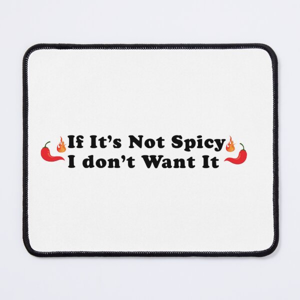 Item preview, If Its Not Spicy I Dont Want It designed and sold by artzaka.