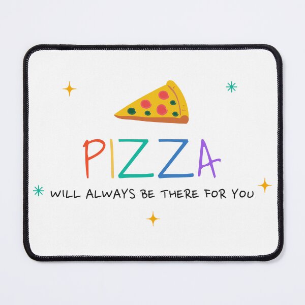 Item preview, Pizza will always be there for you Classic T-Shirt designed and sold by NootNootPolar.
