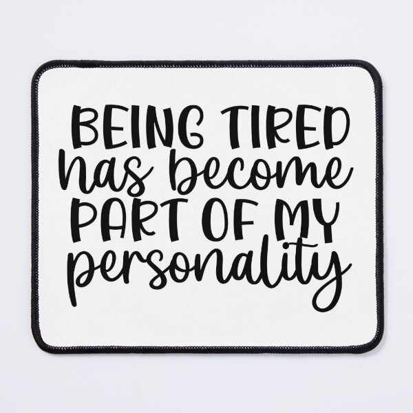 Item preview, Exhausted Charm: Tired as a Lifestyle designed and sold by laystudios.