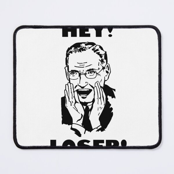Item preview, Hey Loser! designed and sold by joshpincus.