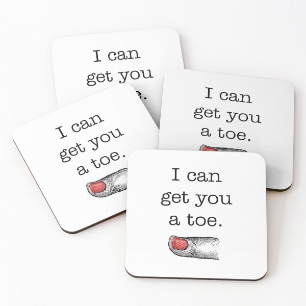Item preview, I Can Get You a Toe designed and sold by joshpincus.