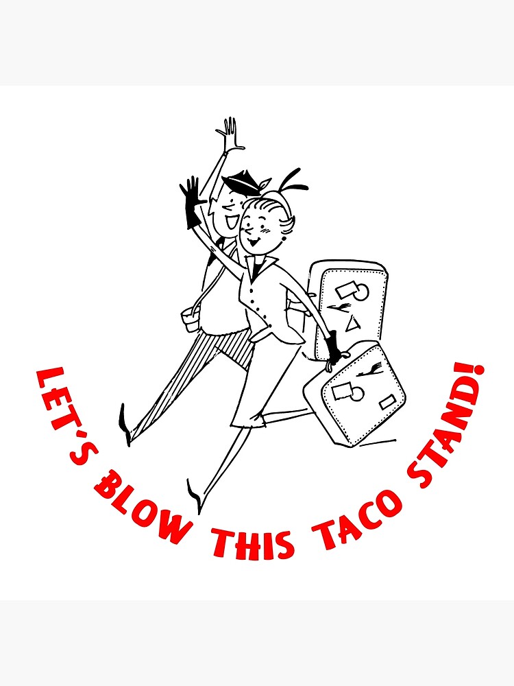 Let's Blow This Taco Stand Tee Let's Blow This Taco Stand Tee