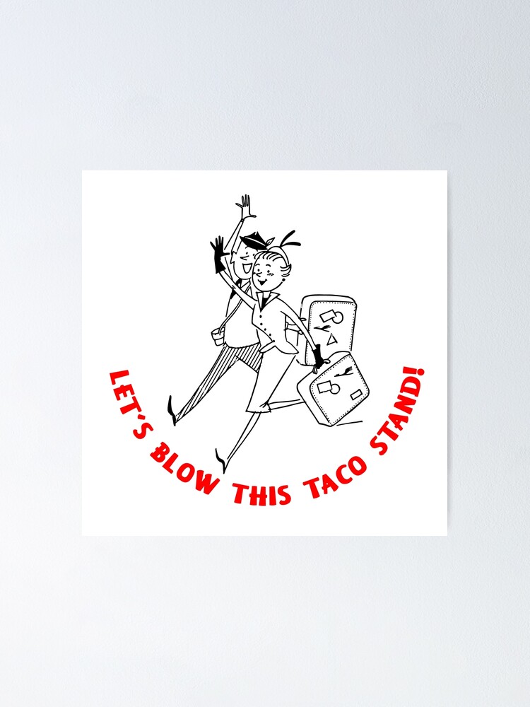 Let's Blow This Taco Stand Tee Let's Blow This Taco Stand Tee