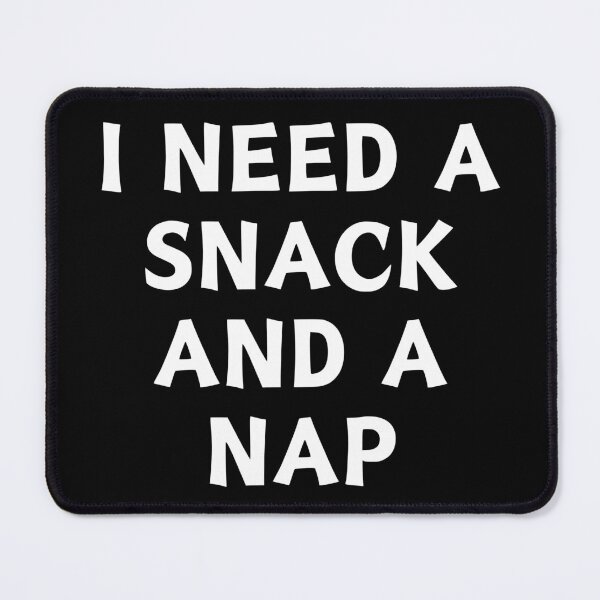 Item preview, Copy of I Need A Snack and A Nap designed and sold by manandi1.