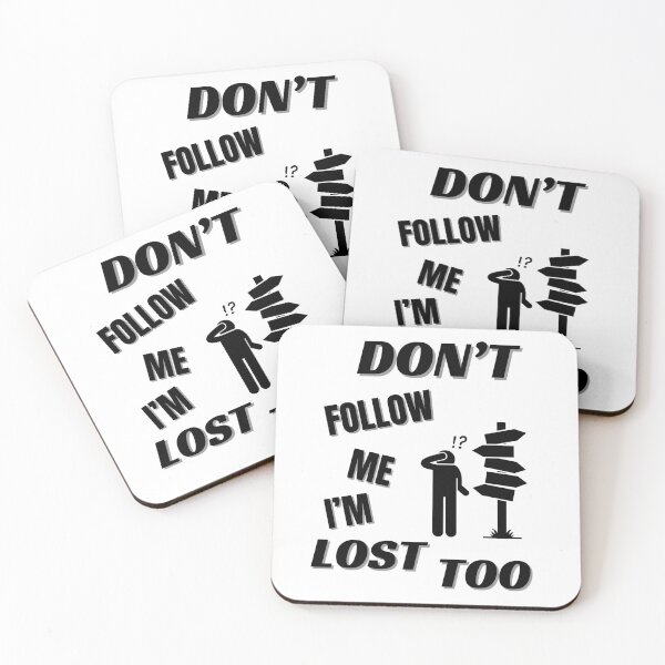 Item preview, Don't follow me I'm lost too designed and sold by DIDI-design.