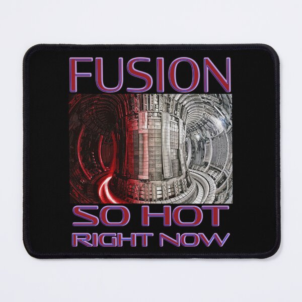 Item preview, Fusion so hot right now with Joint European Torus designed and sold by Signs for Dark Times.