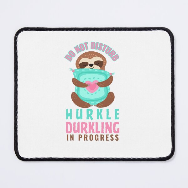 Item preview, Do Not Disturb Hurkle Durkling in Progress Cute Sloth designed and sold by MimsTees.