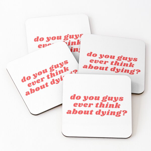 Item preview, Do You Guys Ever Think About Dying? Classic T-Shirt designed and sold by jamiprint.