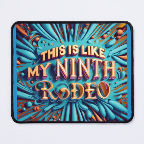 Item preview, This Is Like My Ninth Rodeo (ain't my first) designed and sold by MulletRodeo.