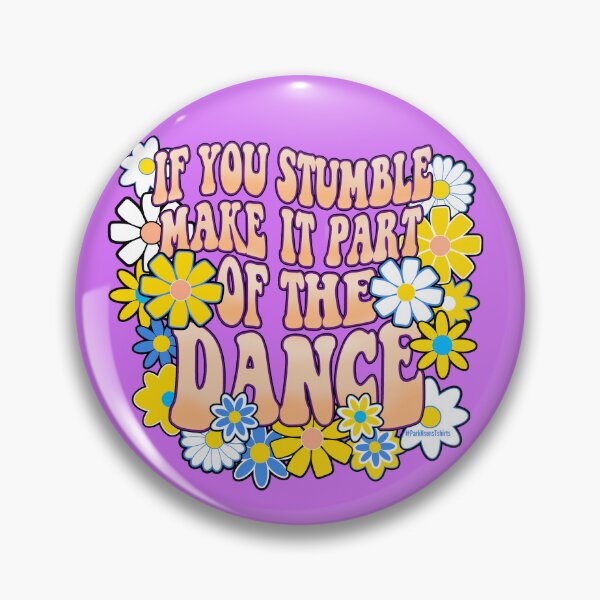 Item preview, If You Stumble Make It Part Of The Dance  designed and sold by Steve Parknsons.