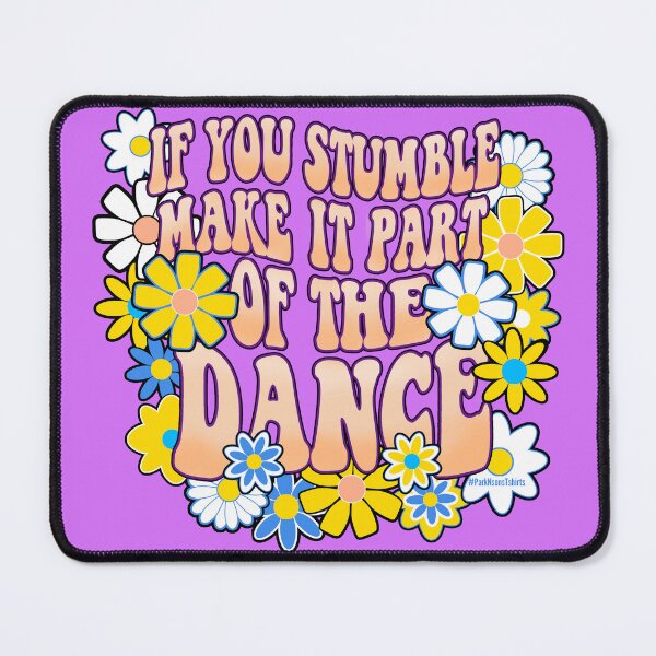 Item preview, If You Stumble Make It Part Of The Dance  designed and sold by Steve Parknsons.