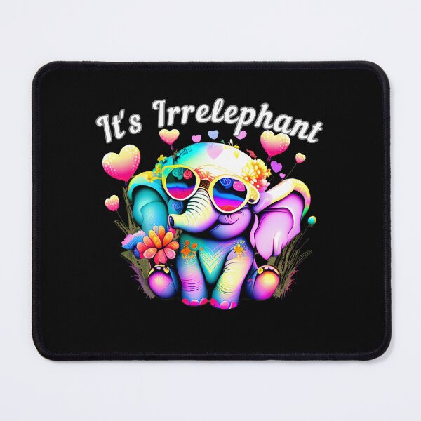 Item preview, It's Irrelephant designed and sold by ElephantVibes.