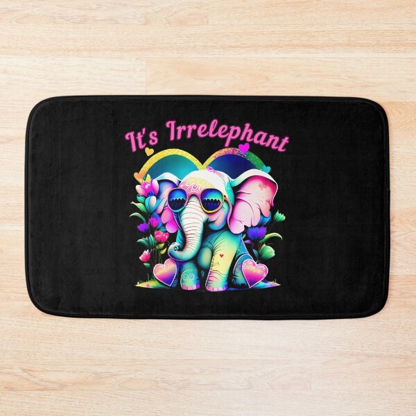 Item preview, It's Irrelephant. elephant quote designed and sold by ElephantVibes.