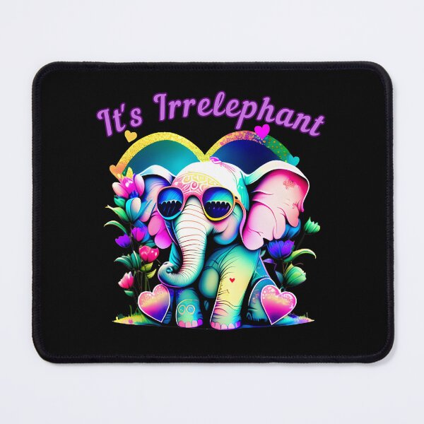 Item preview, It's Irrelephant elephant quote designed and sold by ElephantVibes.